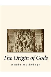 Origin of Gods: Hindu Mythology