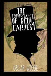 Importance of Being Earnest A Trivial Comedy for Serious People