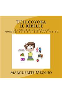 Tchicoyoka le rebelle