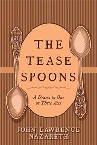 Tease Spoons
