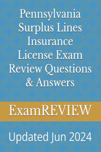 Pennsylvania Surplus Lines Insurance License Exam Review Questions & Answers