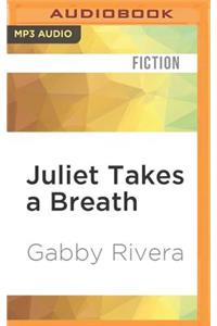 Juliet Takes a Breath: A Gabby Rivera Novel