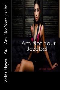 I Am Not Your Jezebel