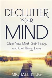 Declutter Your Mind