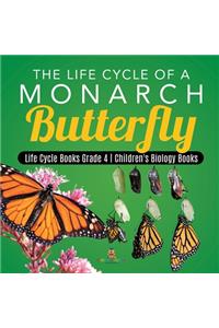 The Life Cycle of a Monarch Butterfly Life Cycle Books Grade 4 Children's Biology Books