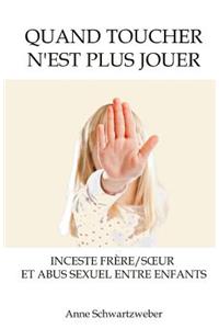 Quand toucher n'est plus jouer