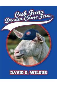 Cub Fans Dream Come True