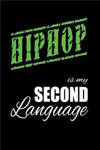 Hip Hop Is My 2nd Language: Writing Journal Lined, Diary, Notebook for Men & Women