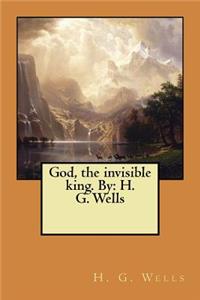 God, the invisible king. By