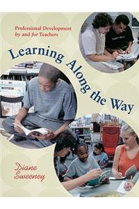 Learning Along the Way: Professional Development by and for Teachers