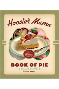 The Hoosier Mama Book of Pie