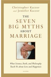 Seven Big Myths about Marriage