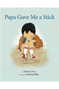 Papa Gave Me a Stick