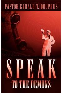 Speak to the Demons