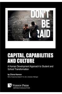 Capital, capabilities and culture: a human development approach to student and school transformation