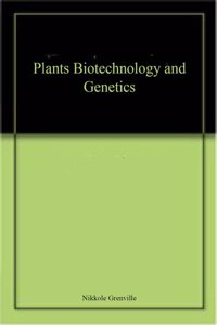 Plants Biotechnology and Genetics