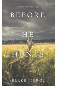 Before He Hunts (A Mackenzie White Mystery-Book 8)