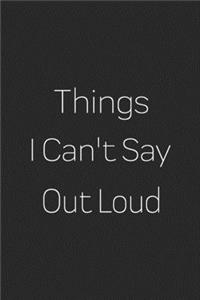 Things I Can't Say Out Loud