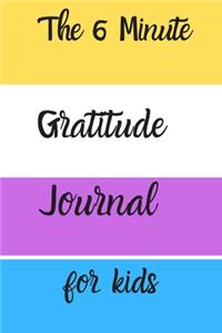 The 6 Minute Gratitude Journal for kids