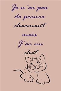 Je n'ai pas de prince charmant mais J'ai un chat