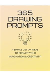 365 Drawing Prompts: A List Of Ideas To Prompt Your Imagination and Spark Creativity Every Day