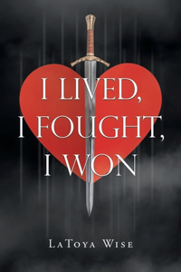 I Lived, I Fought, I Won