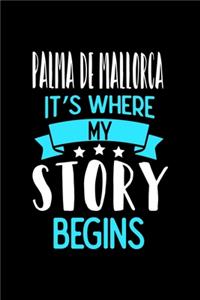 Palma de Mallorca It's Where My Story Begins