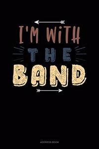 I'm With The Band