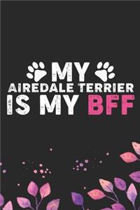 My Airedale Terrier Is My BFF