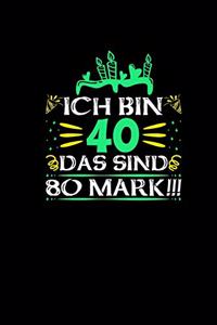 Ich Bin 40 Das Sind 80 Mark