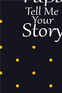 Papa, tell me your story