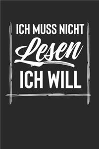 Ich Muss Nicht Lesen Ich Will