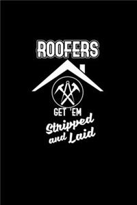 Roofers get 'em Stripped and Laid