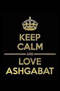 KEEP CALM AND LOVE ASHGABAT Notebook