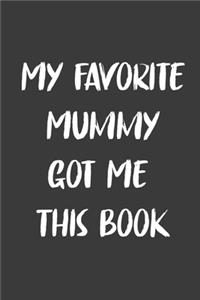 My Favorite Mummy Got Me This Book