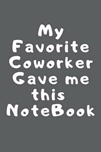 My favorite coworker give me this notebook