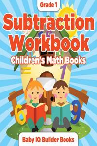 Grade 1 Subtraction Workbook Children's Math Books