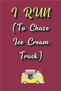 I Run (To Chase The Ice Cream Truck)