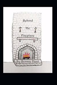 Behind the Fireplace