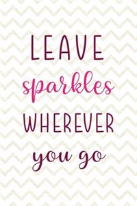 Leave Sparkles Wherever You Go