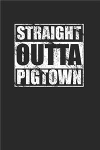 Straight Outta Pigtown Journal 120 Pages Lined Notebook