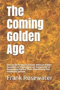 The Coming Golden Age