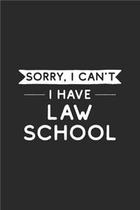 Sorry I Can't I Have Law School: Law Student