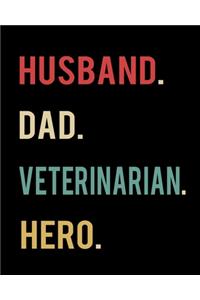 Husband Dad Veterinarian Hero