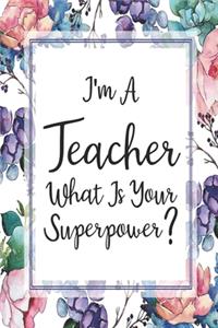 I'm A Teacher What Is Your Superpower?