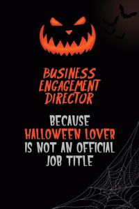 Business Engagement Director Because Halloween Lover Is Not An Official Job Title