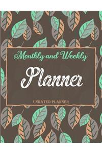 Monthly and Weekly Planner UNDATED PLANNER