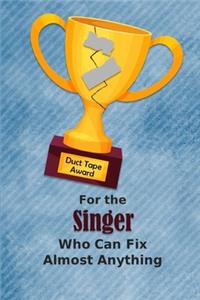 For the Singer Who Can Fix Almost Anything