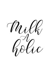 Milk A Holic