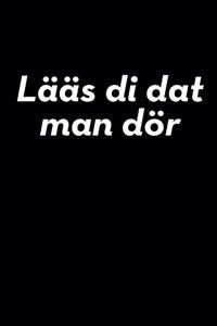 Lääs di dat man dör